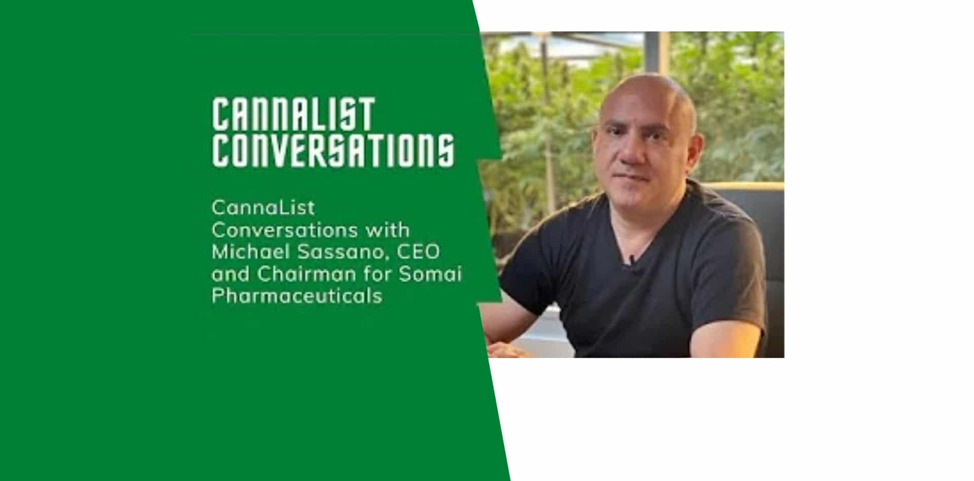 Conversations CannaList avec Michael Sassano, PDG et président de Somai Pharmaceuticals